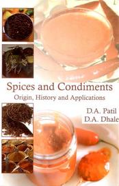 Spices and Condiments Origin, History and Applications